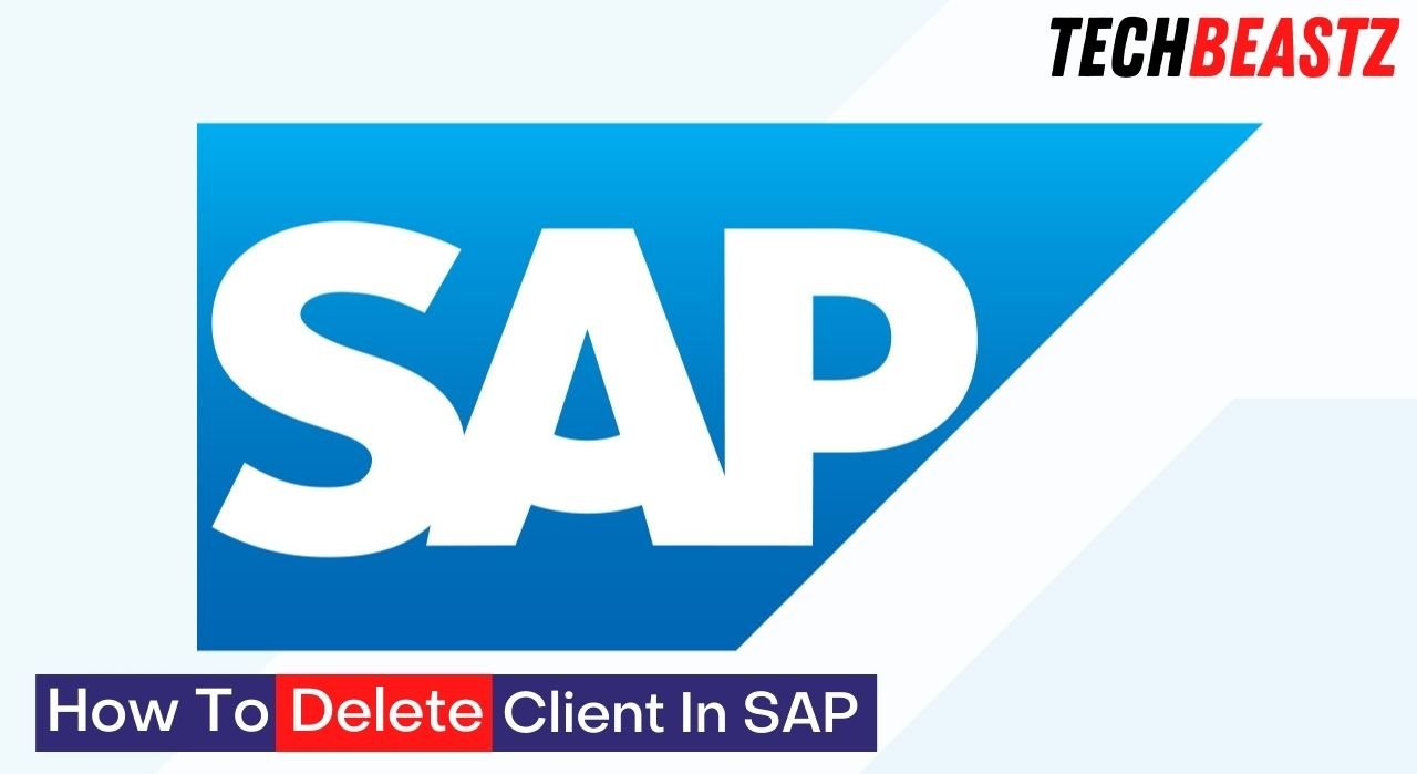 how-to-delete-a-client-in-sap-techbeastz